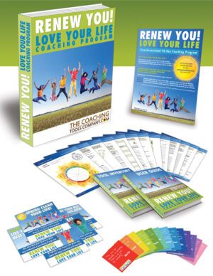Renew You Love Your Life Coaching Program Template with Exercises, Tools, Forms, Templates, Quotes and User Guides