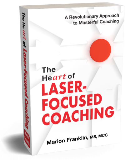 The Heart of Laser-Focused Coaching Book by Marion Franklin